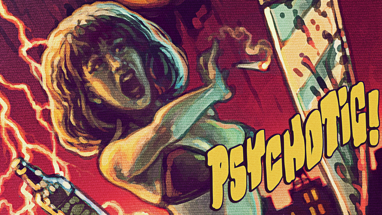 Psychotic!
